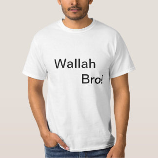 Wallah Bro! T-shirt
