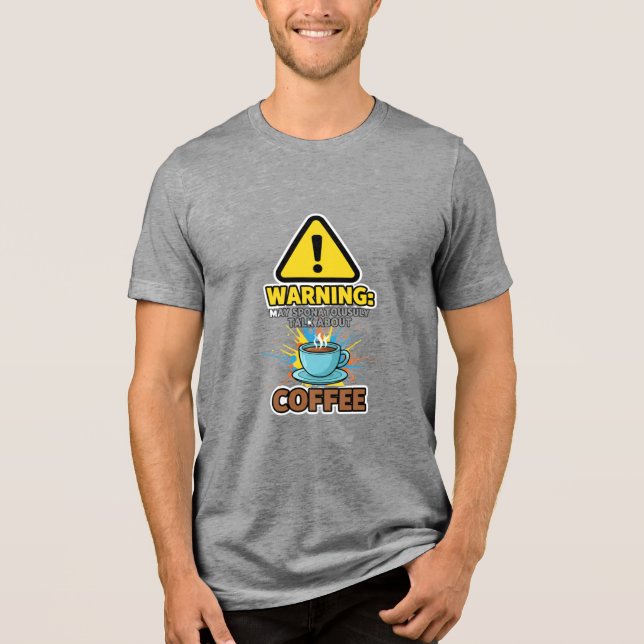 Warning Sarcasm On I Need Coffee T-Shirt (Frente)