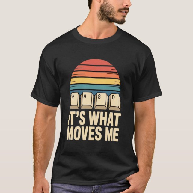 WASD It’s What Moves Me Gamer T-Shirt | Funny PC G (Frente)
