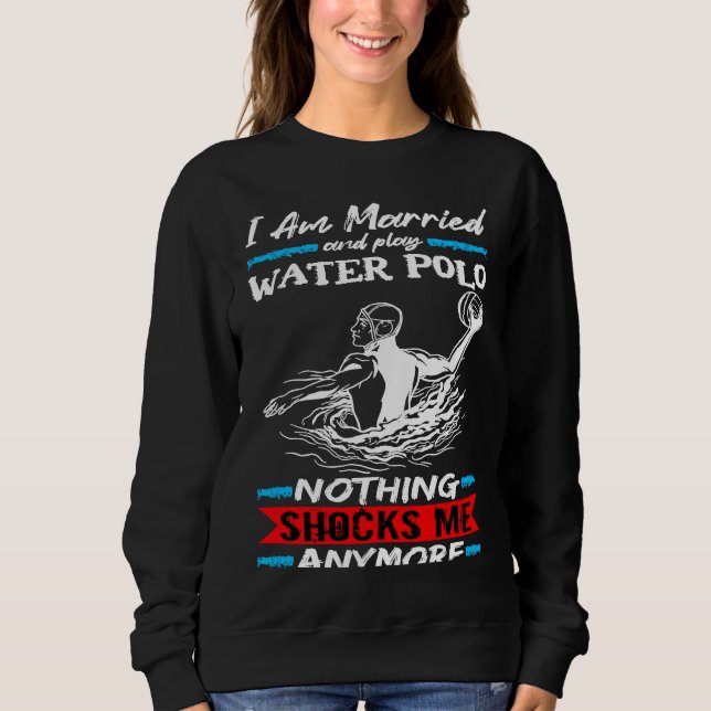 Water Polo I Am Married And Play Water Polo (Frente)