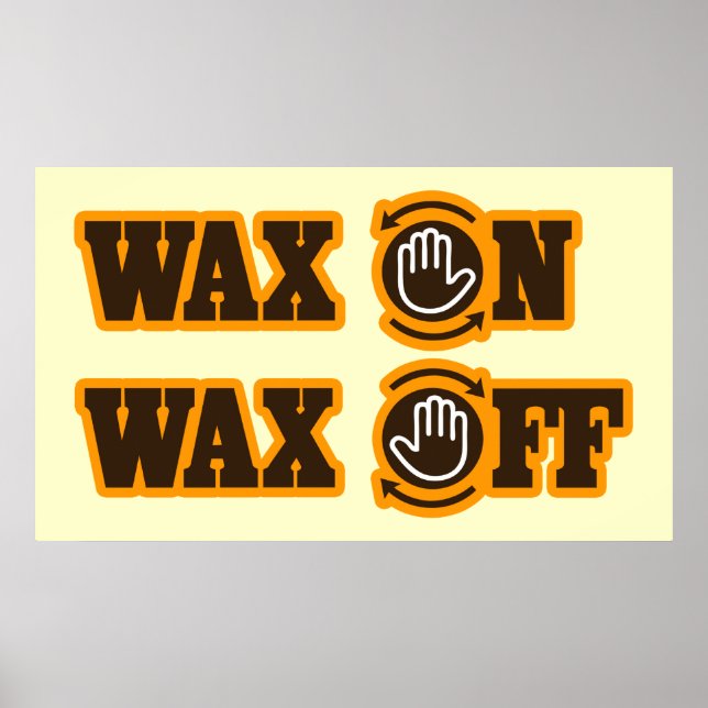 Wax On Wax Off poster (Frente)