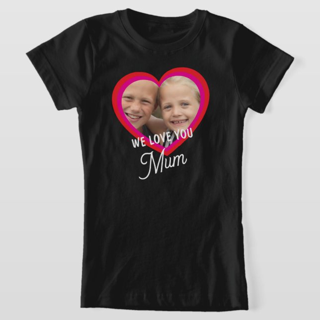 WE LOVE YOU Mother's Day Mum Family Photo T-Shirt (Postura )