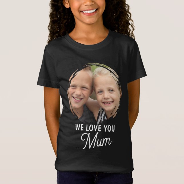 WE LOVE YOU Mother's Day Mum Family Photo T-Shirt (Frente)