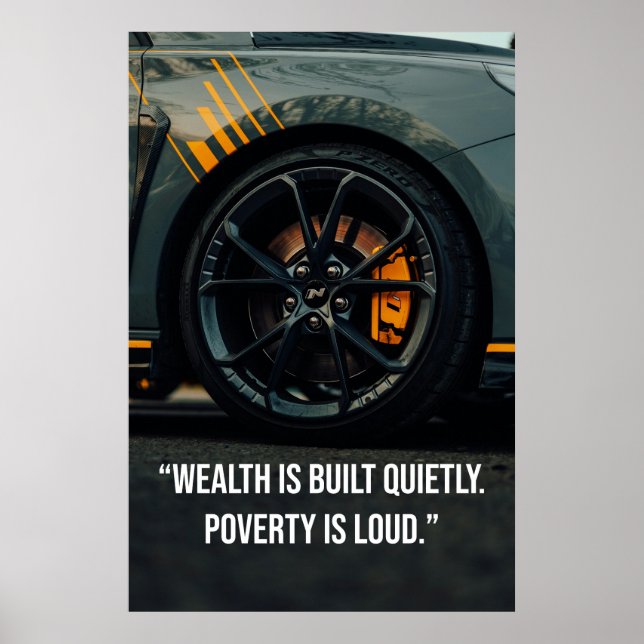 Wealth Is Built Quietly. Poverty Is Loud - Poster (Frente)
