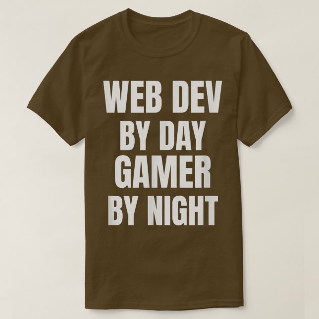 Web Dev By Day Gamer By Night T-Shirt (Frente do Design)
