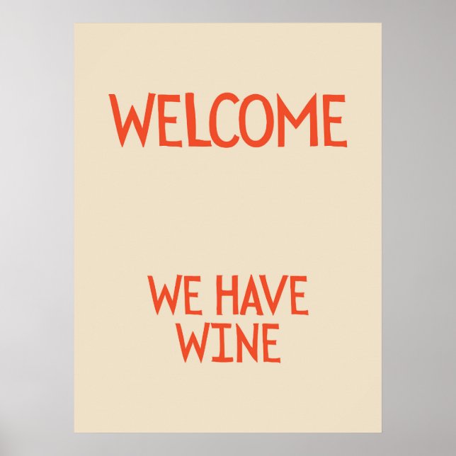 Welcome, we have wine | Funny & decorative Poster (Frente)