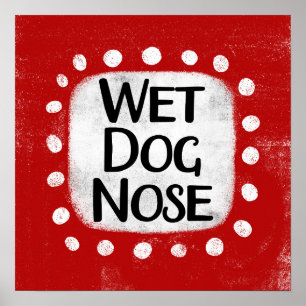Wet Dog Nose Poster Wall Art