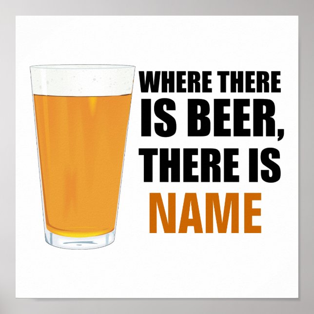 Where There is Beer, There is Name Poster (Frente)