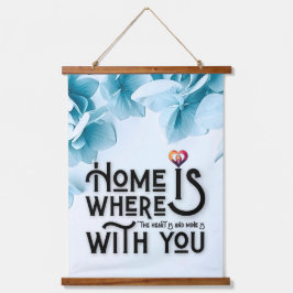 "Wherever I Am With You Is Home" Floral Wall