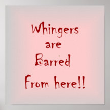 "Whingers Are Barred From Here" > Impressões Poste