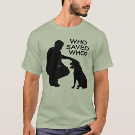 Who saved who T-shirt , back dontshopadopt