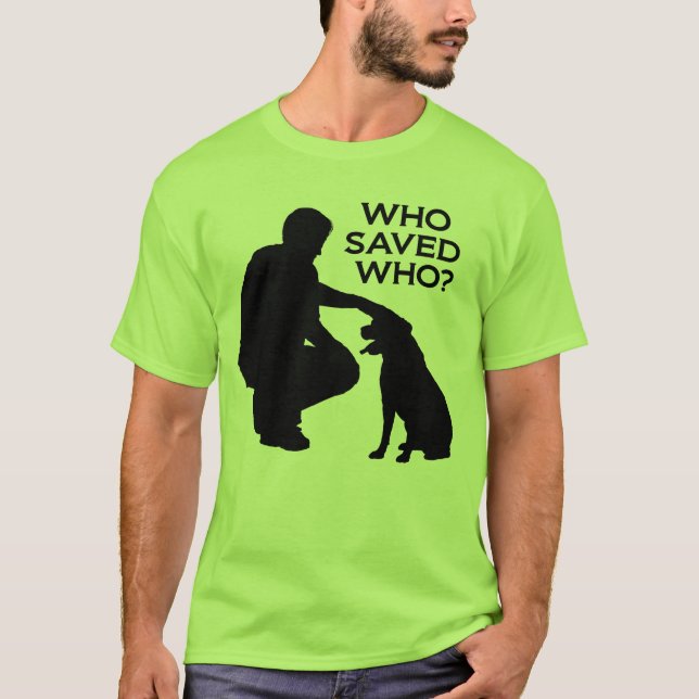 Who saved who T-shirt , back dontshopadopt (Frente)