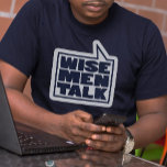 "Wise men talk" significa citação de camiseta azul<br><div class="desc">Às vezes a coisa mais difícil sobre sentimentos é compartilhá-los com outros. Alguns homens acham esse duro particularmente. Partilhar os seus sentimentos ajuda-o a aproximar-se das pessoas com que se preocupa e que se preocupam consigo, aliviando o seu stress e tensão. Seja sensato deixar de vez em quando, depois de...</div>