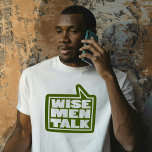 "Wise men talk" significa citar t-shirt verde<br><div class="desc">Às vezes a coisa mais difícil sobre sentimentos é compartilhá-los com outros. Alguns homens acham esse duro particularmente. Partilhar os seus sentimentos ajuda-o a aproximar-se das pessoas com que se preocupa e que se preocupam consigo, aliviando o seu stress e tensão. Seja sensato deixar de vez em quando, depois de...</div>