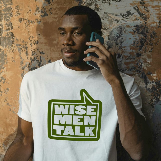 "Wise men talk" significa citar t-shirt verde (Criador carregado)