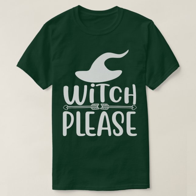 Witch Please - Funny Halloween Premium T-Shirt (Frente do Design)