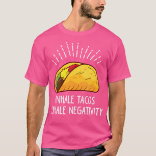Wo Inalar Tacos Exalar Negatividade Camiseta Diver