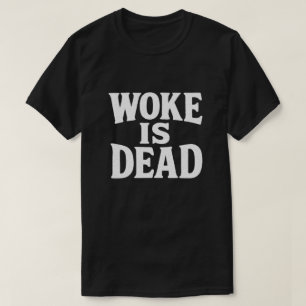 Woke É Camisa De Declaração De Morto Negrito