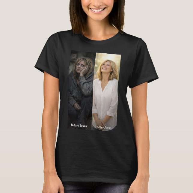 Woman Before Jesus & after Jesus T-Shirt (Frente)