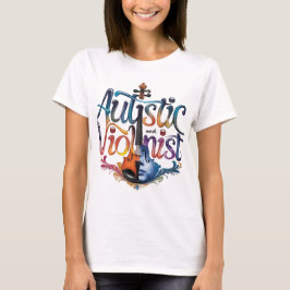 Women's autistic and violinist T-shirt