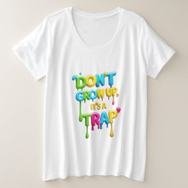 Women's Plus-Size Basic T-Shirt - Don't Grow Up,  (Frente do Design)