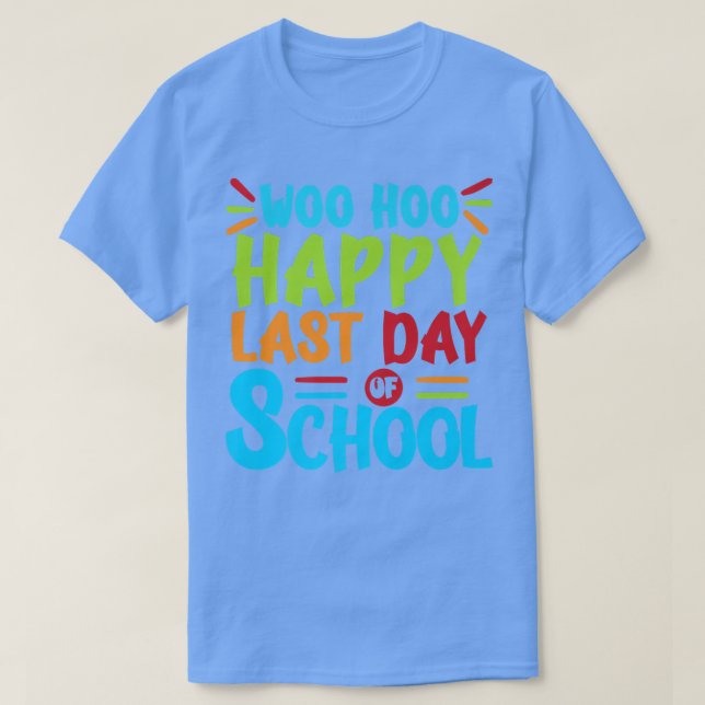Woo Hoo Happy Último Dia de Camisa Encantada (Frente do Design)