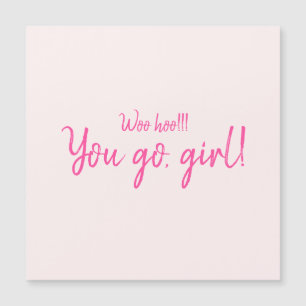 "Woo hoo you go, girl" Quitação Motivacional Rosa 