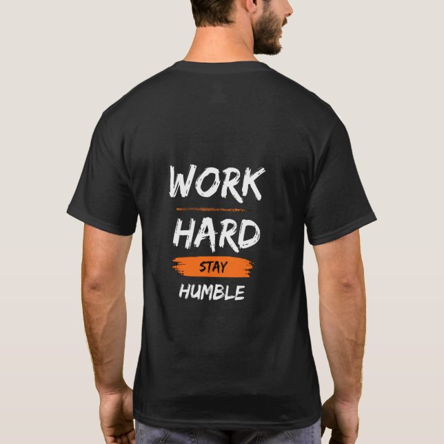 Work Hard Stay Humble – Motivational Quote T-Shirt (Verso)