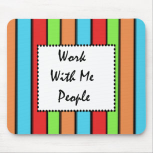 Work With Me People: Mousepad