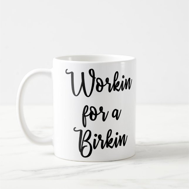 Workin para uma caneca de Birkin (Esquerda)