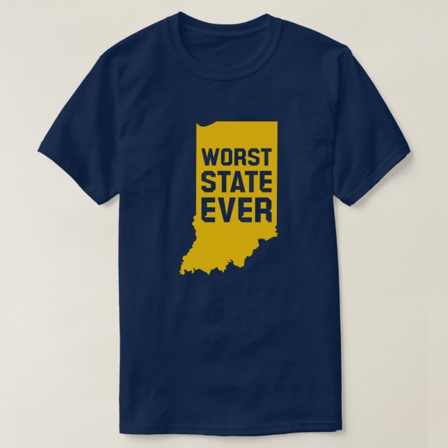Worst State Ever (Indiana) T-Shirt (Frente do Design)