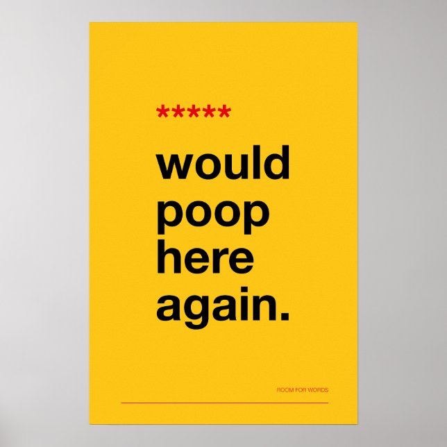 WOULD POOP HERE AGAIN – Funny Bathroom Poster (Frente)