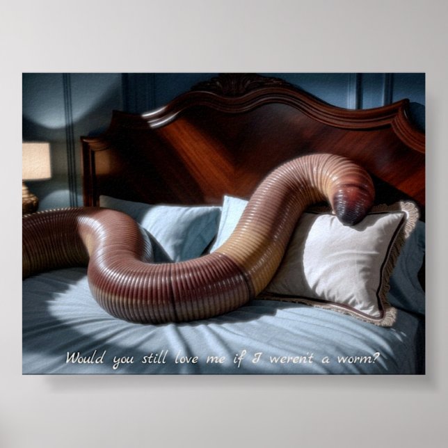 "Would You Still Love Me?" Worm Poster Print Art (Frente)