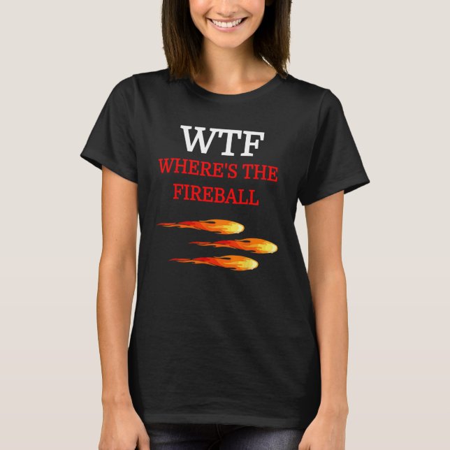 WTF Fireball Camisetas Adulto Negro Moderno Clássi (Frente)