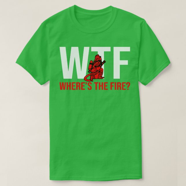 WTF Onde A Camisa Bombeiro De Fogo (Frente do Design)
