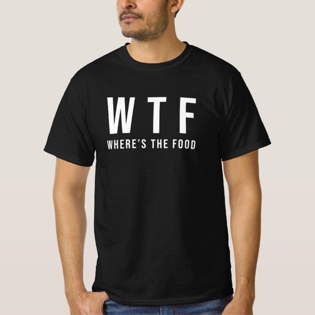 WTF Onde está a Comida Typografia Tee T-Shirt (Frente)