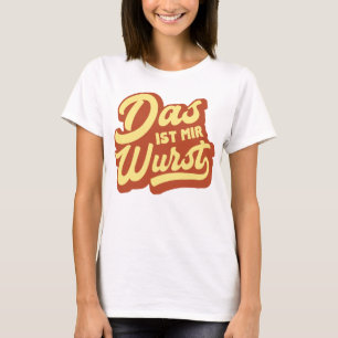 Wurst das ISTs RIM do DAS, t-shirt alemão do