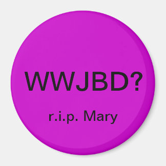WWJBD? Íman de carro com p.i.r. Mary