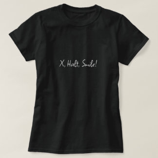 "X, Halt, Sorria!" Dressage T-Shirt
