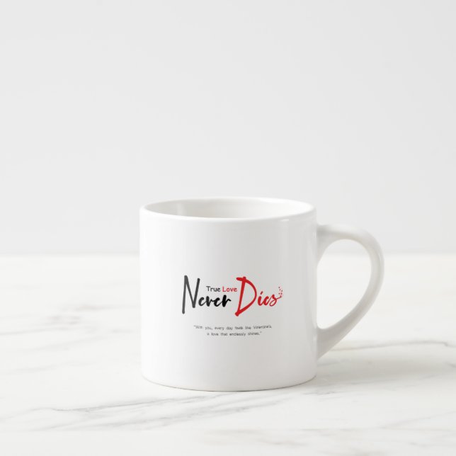 Xícara De Espresso Amor verdadeiro nunca morre (Direita)