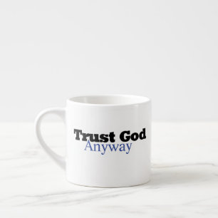 Xícara De Espresso Confie em Deus de Qualquer Forma (Dele)