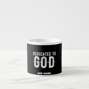 XÍCARA DE ESPRESSO DEDICADO A DEUS TEXTO BRANCO PERSONALIZÁVEL LEGAL