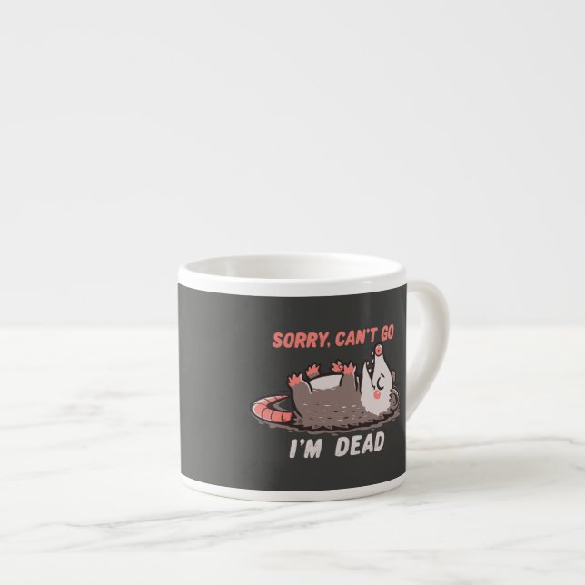 Xícara De Espresso Desculpe, não posso ir, estou morto (Frente Esquerda)