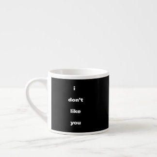 Xícara De Espresso Humor de Piada de Não Gosto de Você