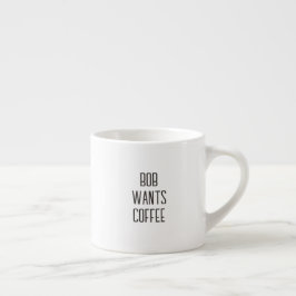 Xícara De Espresso Letreiro Bob quer café, Apenas texto