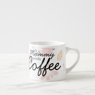 Xícara De Espresso Mamãe precisa de café - café flexível