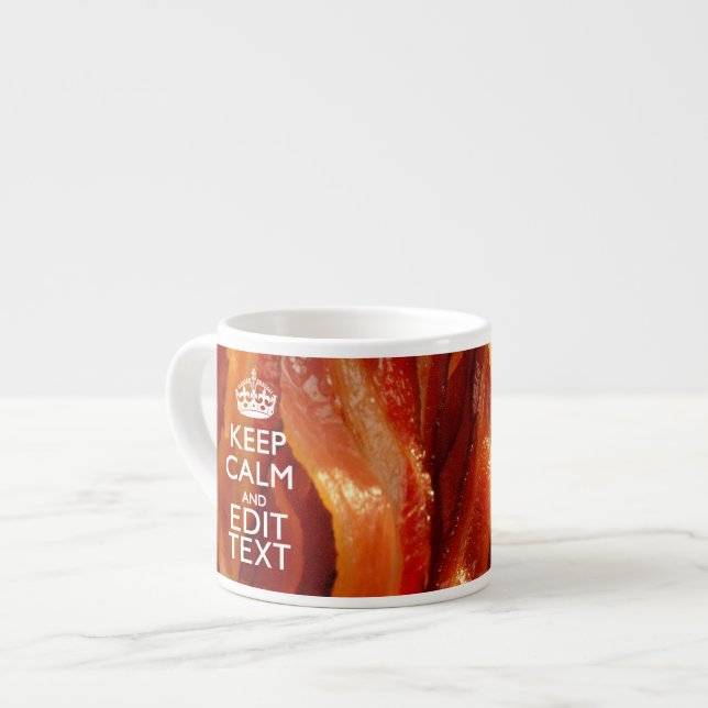 Xícara De Espresso Mantenha Calma o Texto no Bacon (Frente Esquerda)