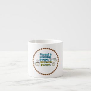 Xícara De Espresso Não é uma Pessoa Matutina/Vespertina