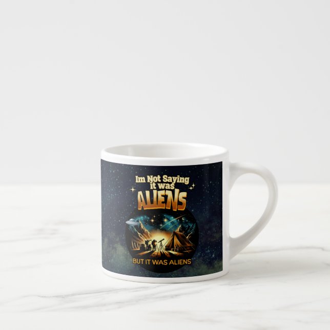 Xícara De Espresso Não estou dizendo que eram Aliens, mas eram Aliens (Direita)
