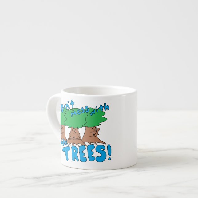 Xícara De Espresso Não se meta com as ÁRVORES! (Frente Esquerda)